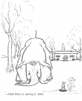 _Your face is awfully grey.