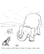 Maybe horses don't really mean to throw them away.