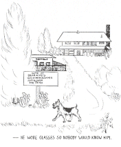 He wore glasses so nobody would know him.